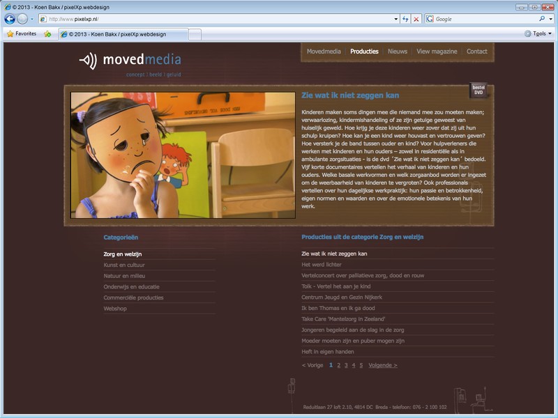 Een uitgebreid portfolio, met koppelingen naar een webshop om DVD's te verkopen